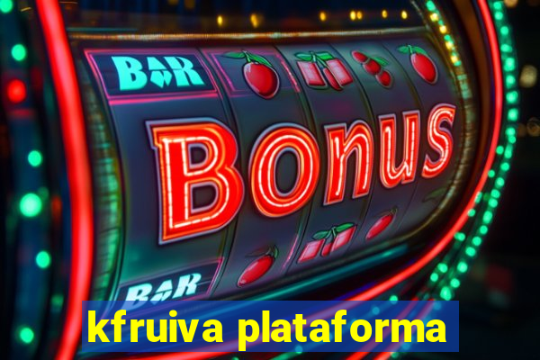 kfruiva plataforma